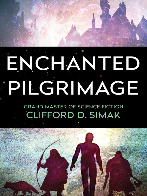 Title details for Enchanted Pilgrimage by Clifford D. Simak - Available